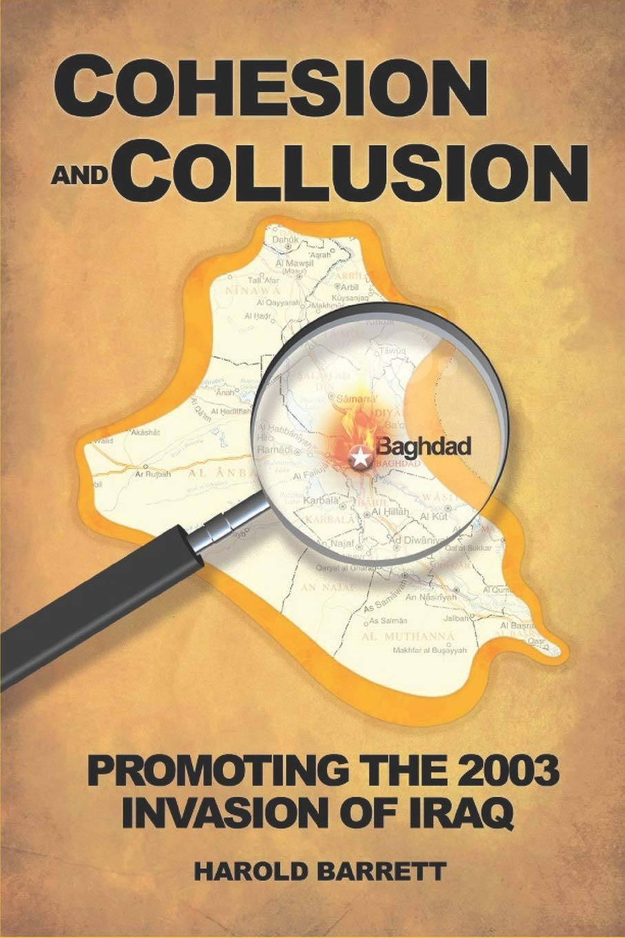 Cohesion and Collusion: Promoting the 2003 Invasion of Iraq,Used