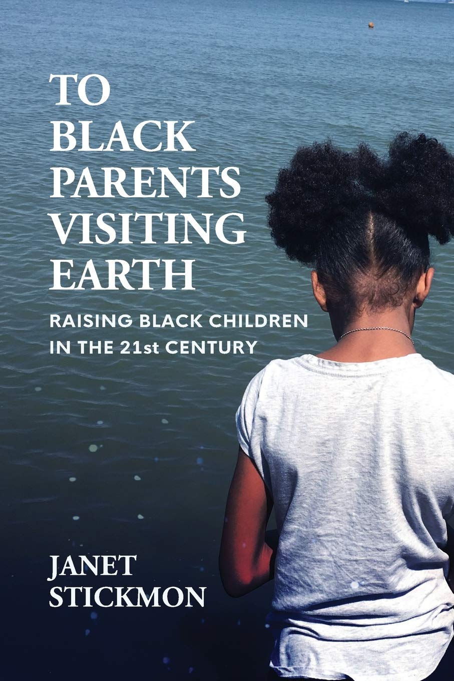 To Black Parents Visiting Earth: Raising Black Children in the 21st Century,Used