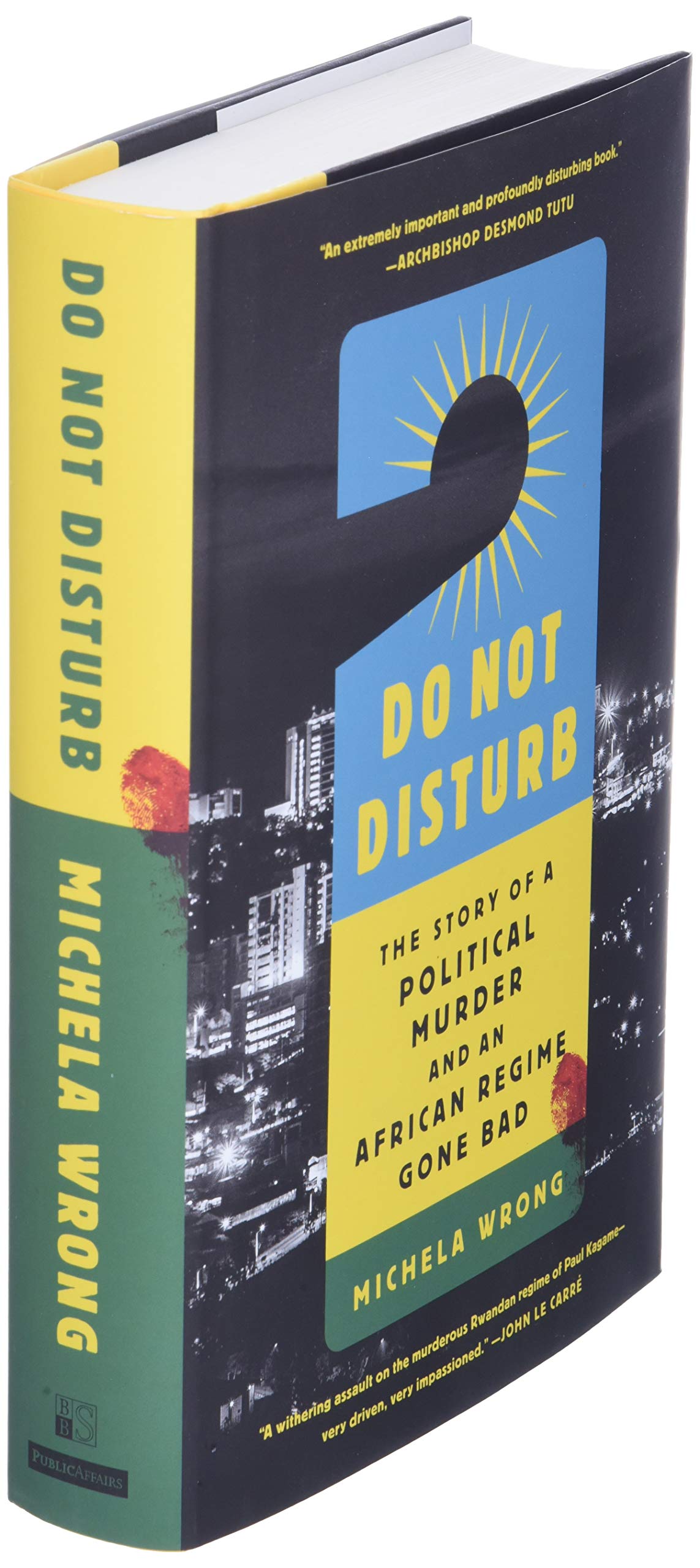Do Not Disturb: The Story Of A Political Murder And An African Regime Gone Bad