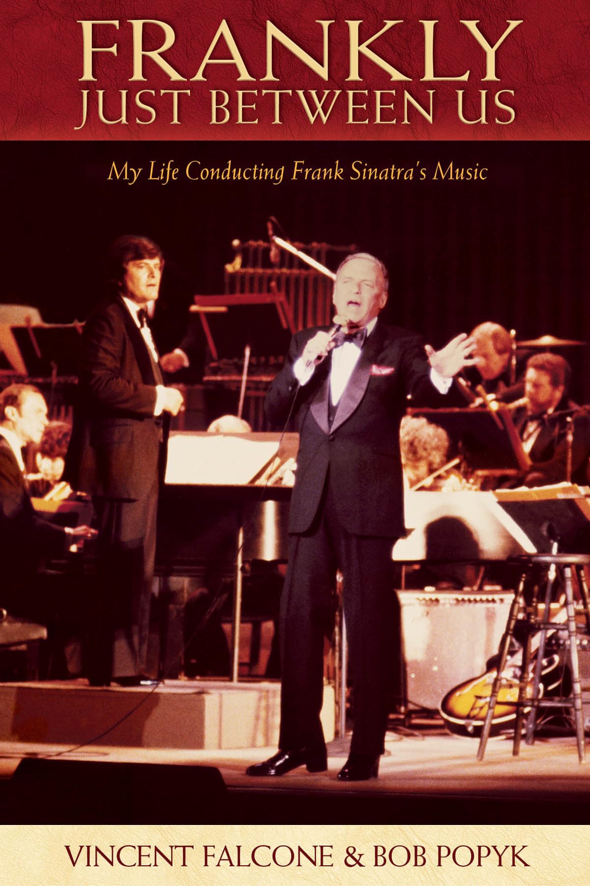 Frankly: Just Between Us: My Life Conducting Frank Sinatra'S Music,New