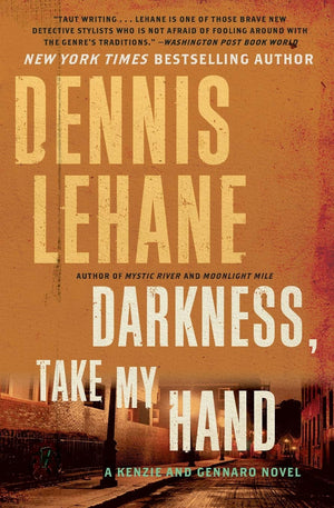 Darkness, Take My Hand (Patrick Kenzie and Angela Gennaro Series, 2),Used