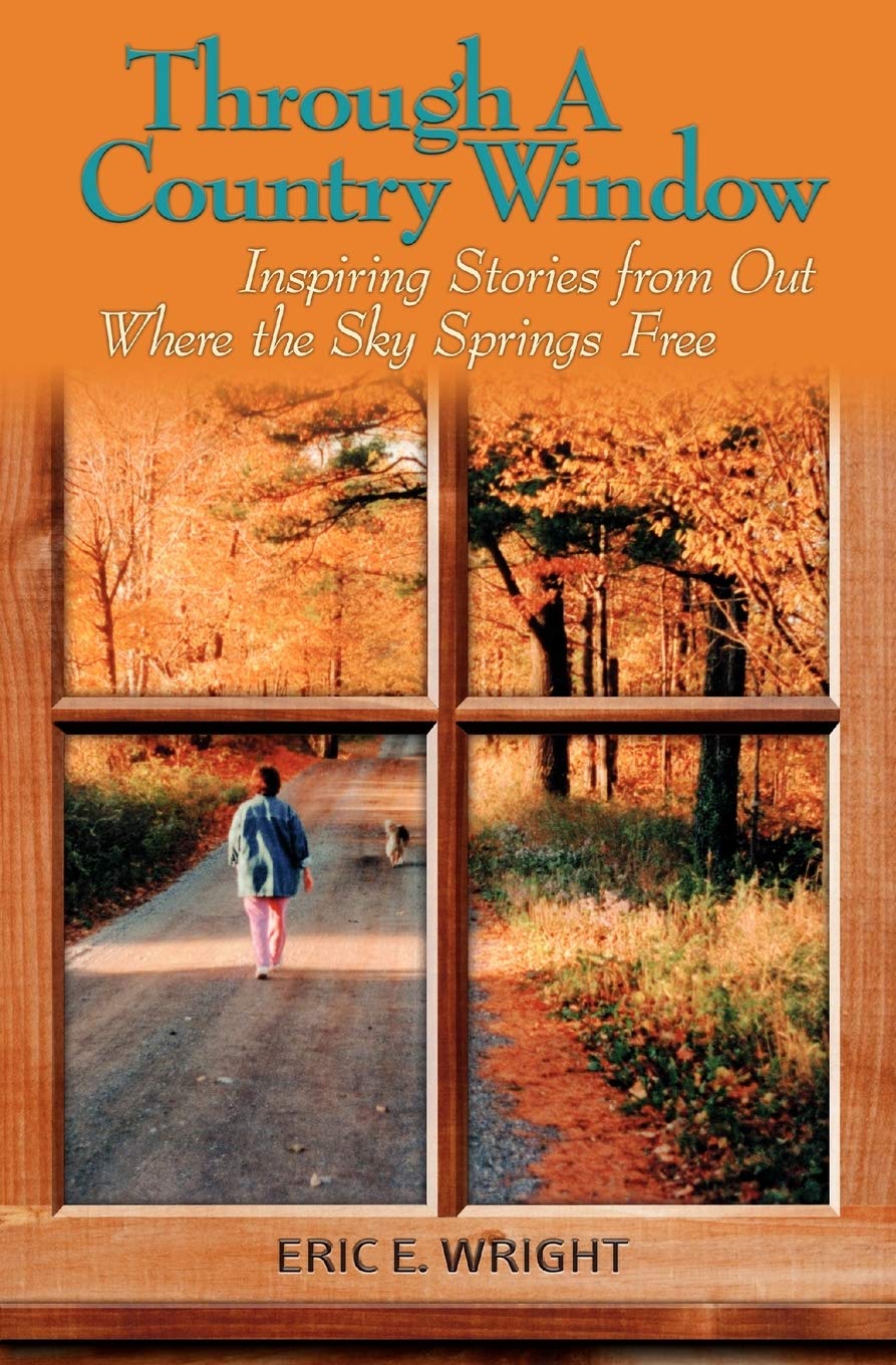 Through A Country Window: Inspiring Stories From Out Where The Sky Springs Free,Used