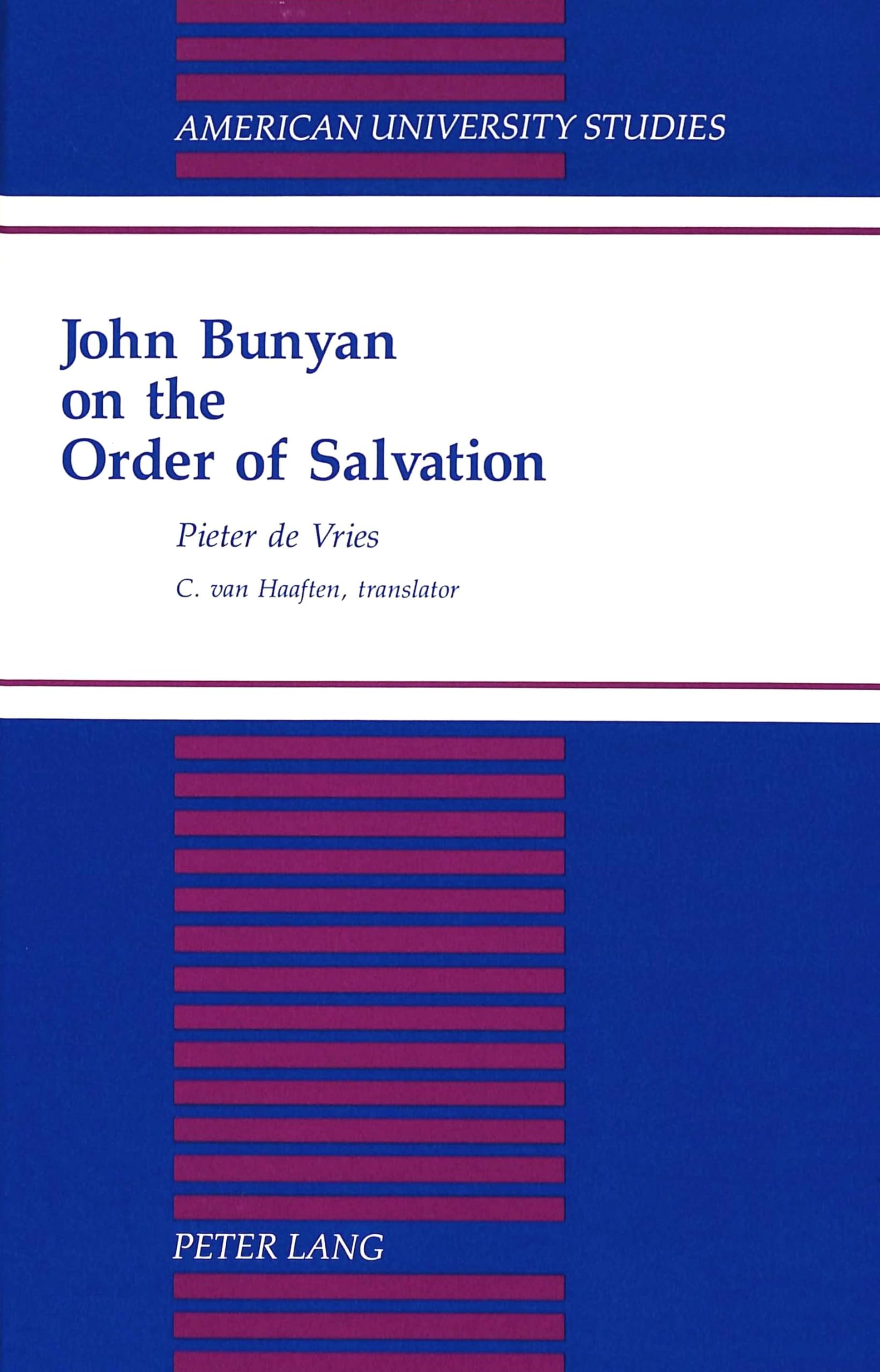 John Bunyan On The Order Of Salvation: Translated By C. Van Haaften (American University Studies),Used