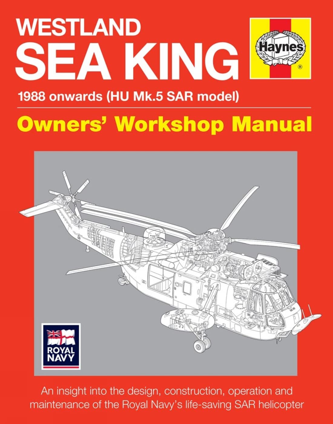 Westland Sea King Owners' Workshop Manual: 1988 Onwards (Hu Mk.5 Sar Model)  An Insight Into The Design, Construction, Operatio,Used