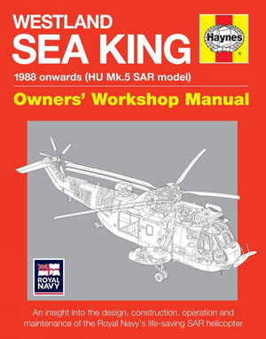 Westland Sea King Owners' Workshop Manual: 1988 onwards (HU Mk.5 SAR model)  An insight into the design, construction, operatio,New