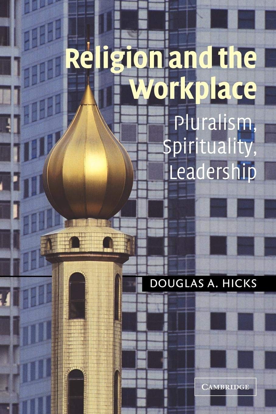 Religion and the Workplace: Pluralism, Spirituality, Leadership,Used