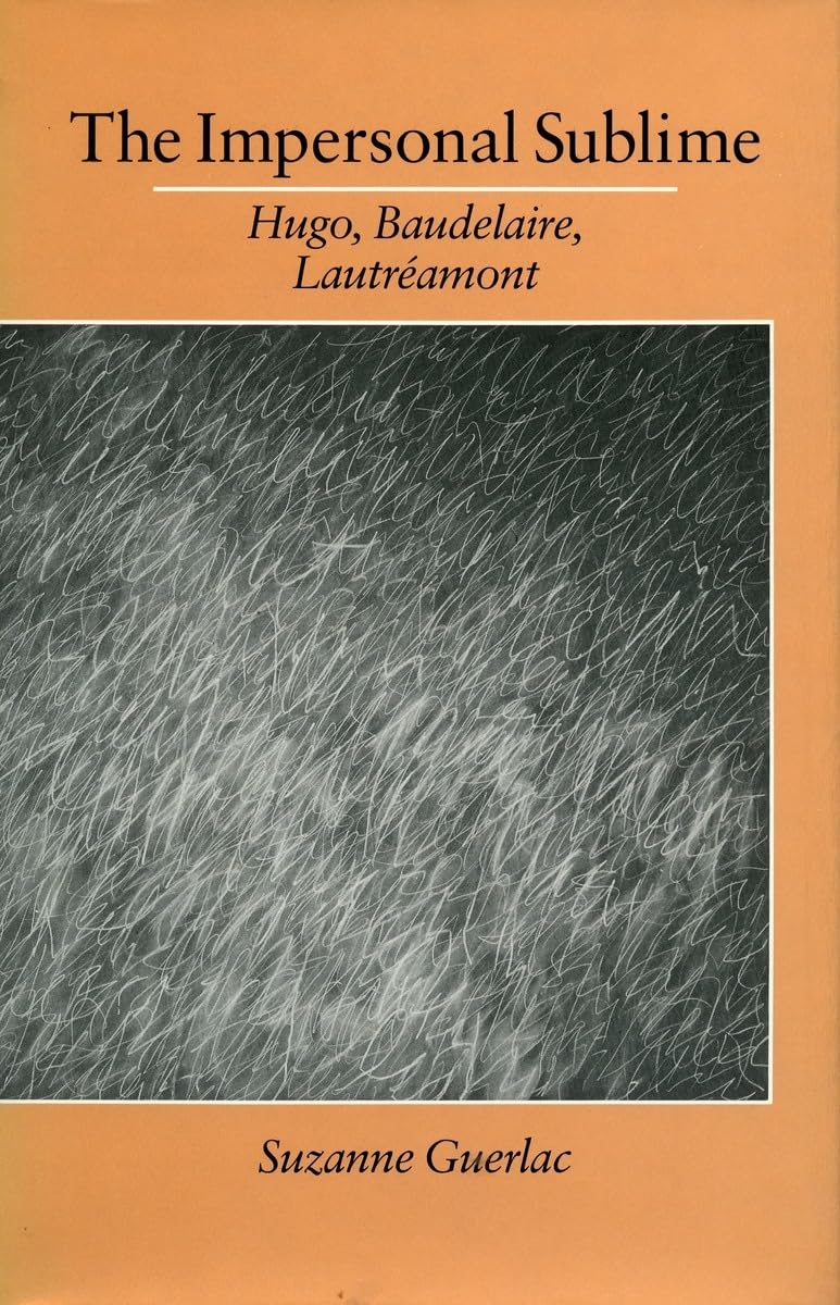The Impersonal Sublime: Hugo, Baudelaire, Lautreamont,Used
