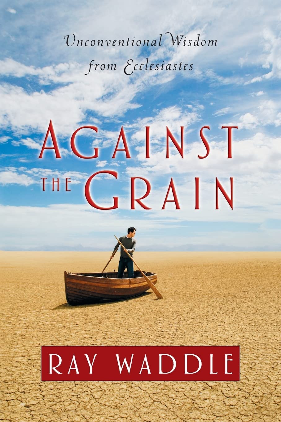 Against the Grain: Unconventional Wisdom from Ecclesiastes,Used