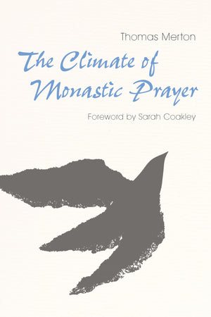 The Climate Of Monastic Prayer