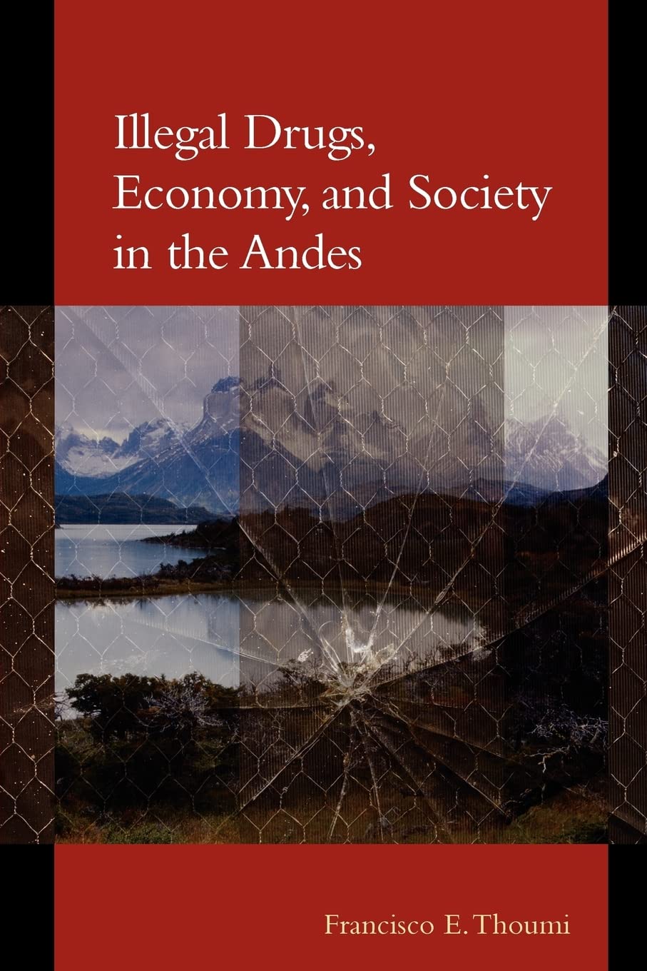 Illegal Drugs, Economy, And Society In The Andes,New