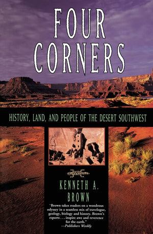 Four Corners: History, Land, and People of the Desert Southwest,Used