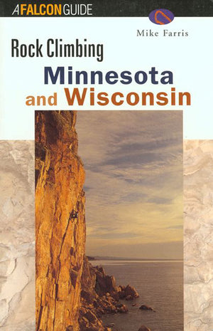 Rock Climbing Minnesota and Wisconsin (Falcon Guide),Used