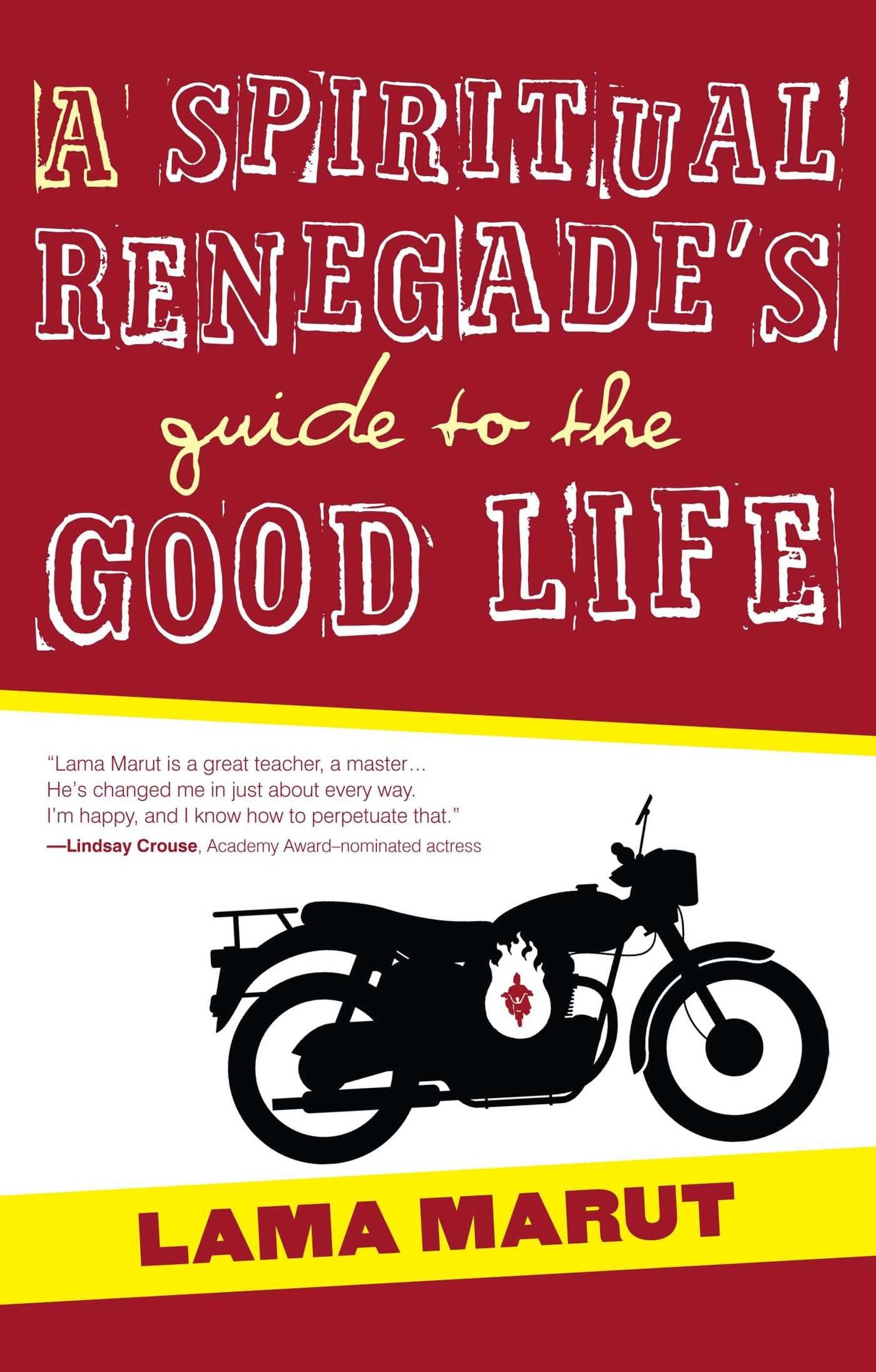 A Spiritual Renegade'S Guide To The Good Life,Used