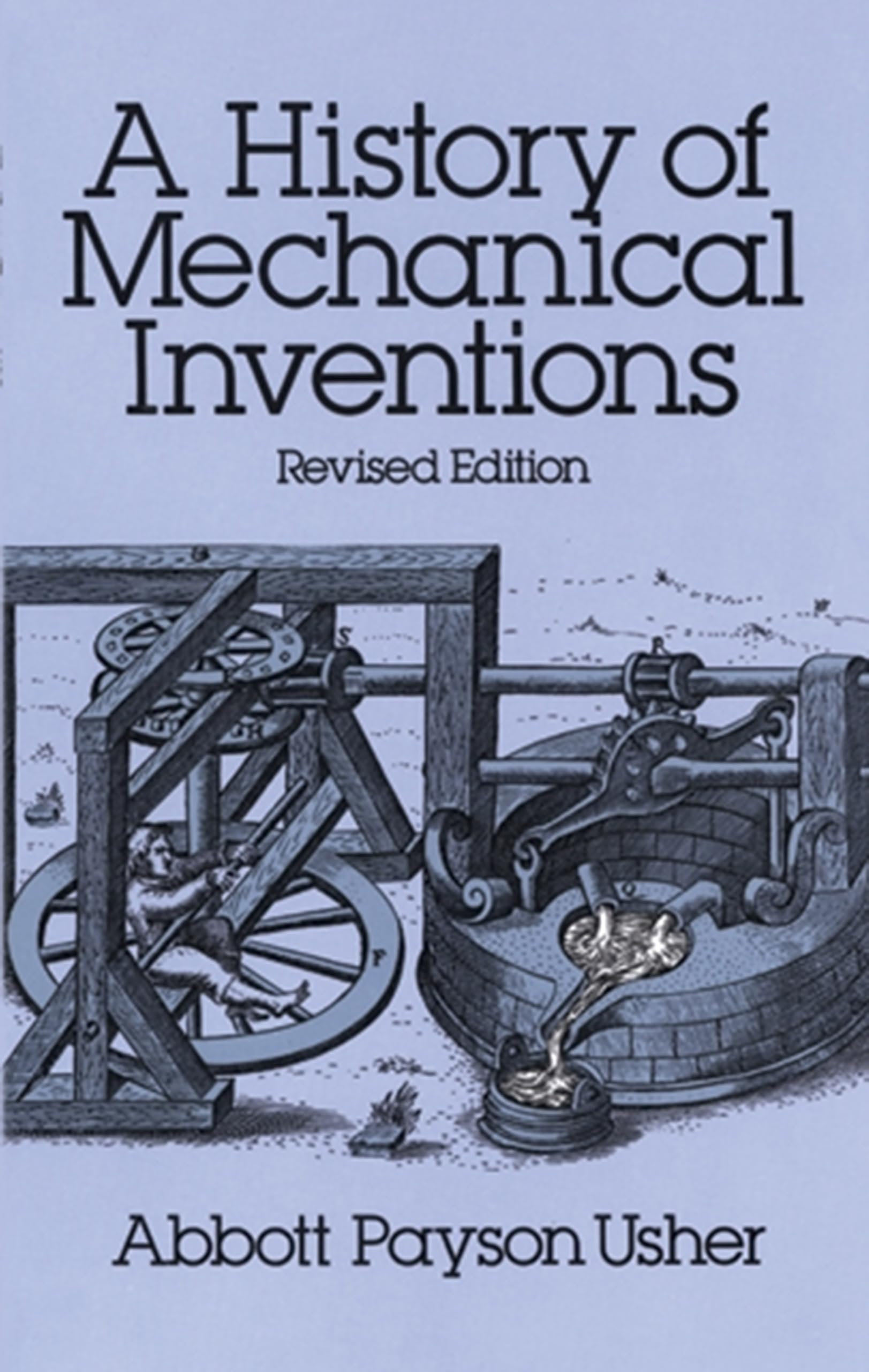 A History of Mechanical Inventions: Revised Edition,Used
