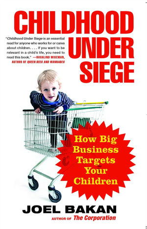 Childhood Under Siege: How Big Business Targets Your Children,Used