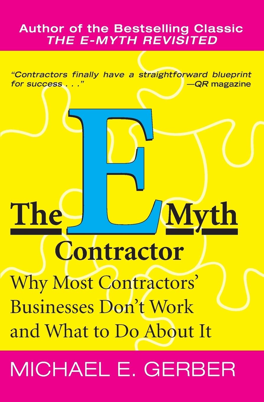 The EMyth Contractor: Why Most Contractors' Businesses Don't Work and What to Do About It,Used