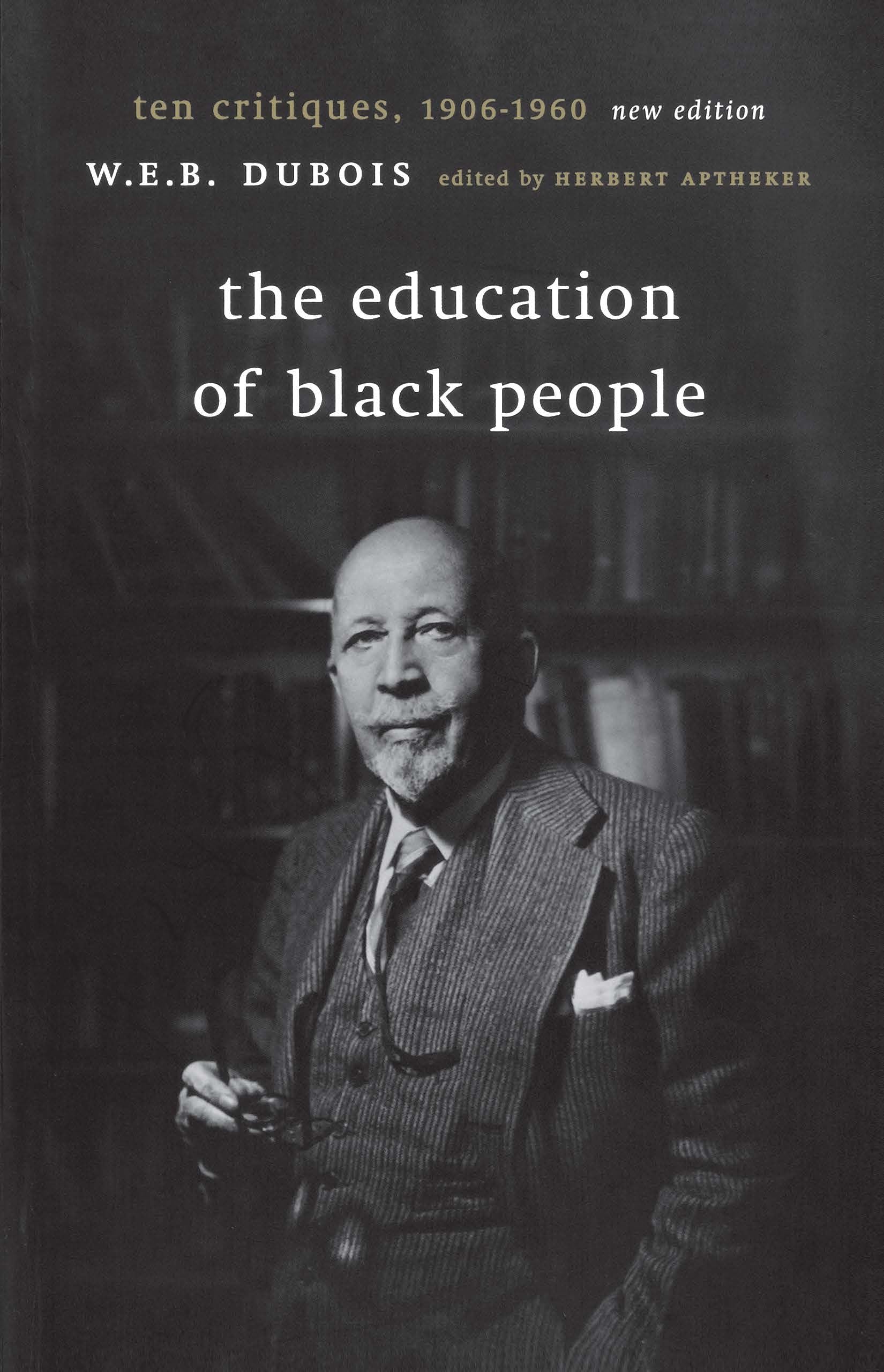 The Education of Black People: Ten Critiques, 1906  1960