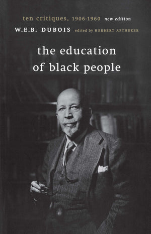 The Education of Black People: Ten Critiques, 1906  1960