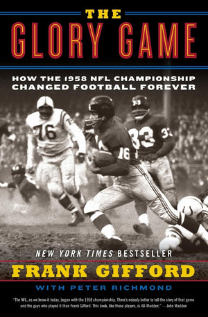 The Glory Game: How the 1958 NFL Championship Changed Football Forever,Used