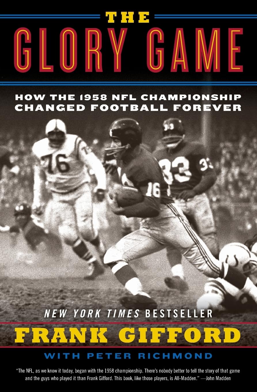 The Glory Game: How the 1958 NFL Championship Changed Football Forever,Used