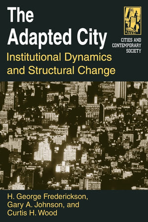 The Adapted City: Institutional Dynamics and Structural Change (Cities and Contemporary Society (Paperback)),Used