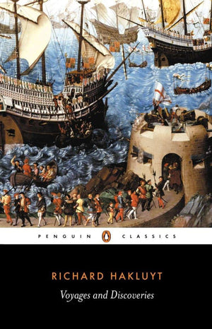Voyages and Discoveries: Principal Navigations, Voyages, Traffiques & Discoveries ofthe English Nat,Used