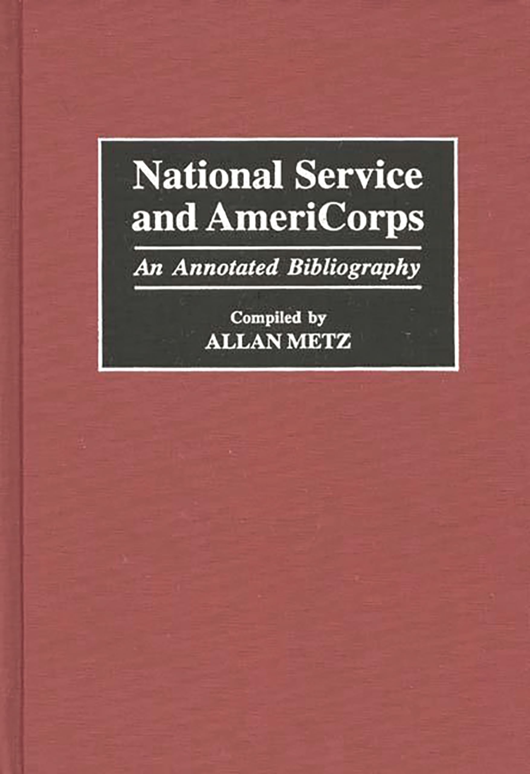 National Service and AmeriCorps: An Annotated Bibliography (Bibliographies and Indexes in Law and Political Science),Used