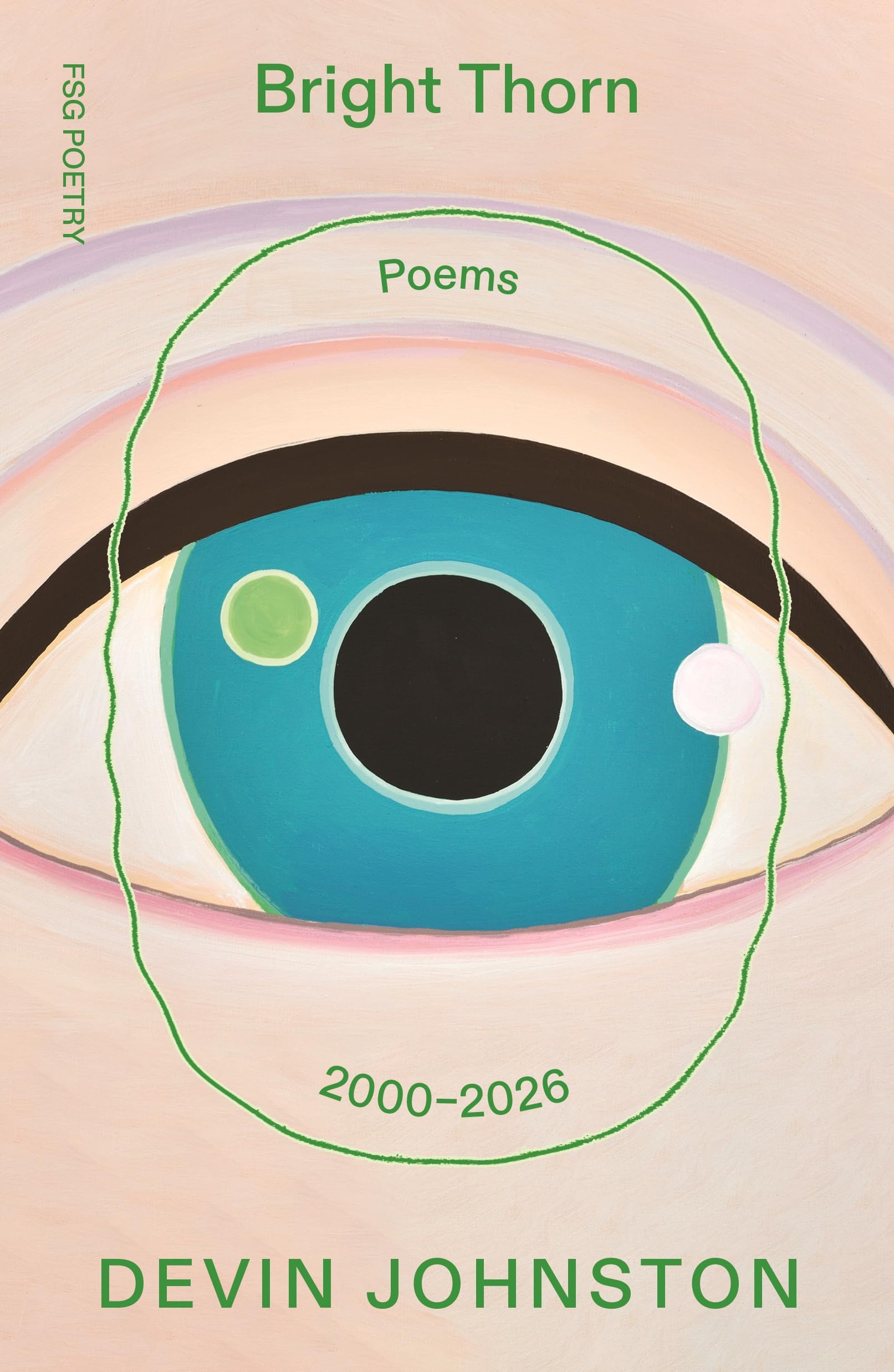 Bright Thorn: Poems 20002026 (Fsg Poetry)