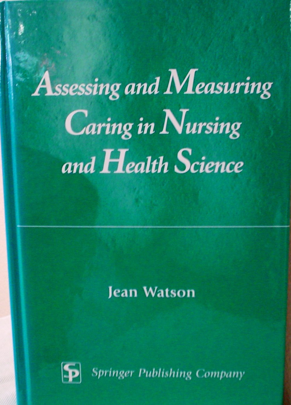 Assessing and Measuring Caring in Nursing and Health Science,New