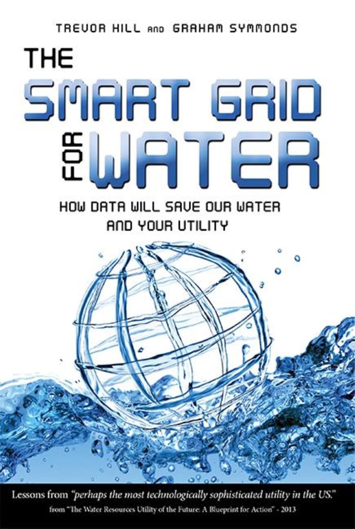 The Smart Grid For Water: How Data Will Save Our Water And Your Utility,Used