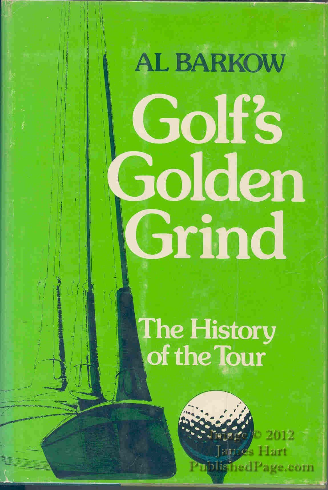 Golf's Golden Grind: The History of the Tour,Used