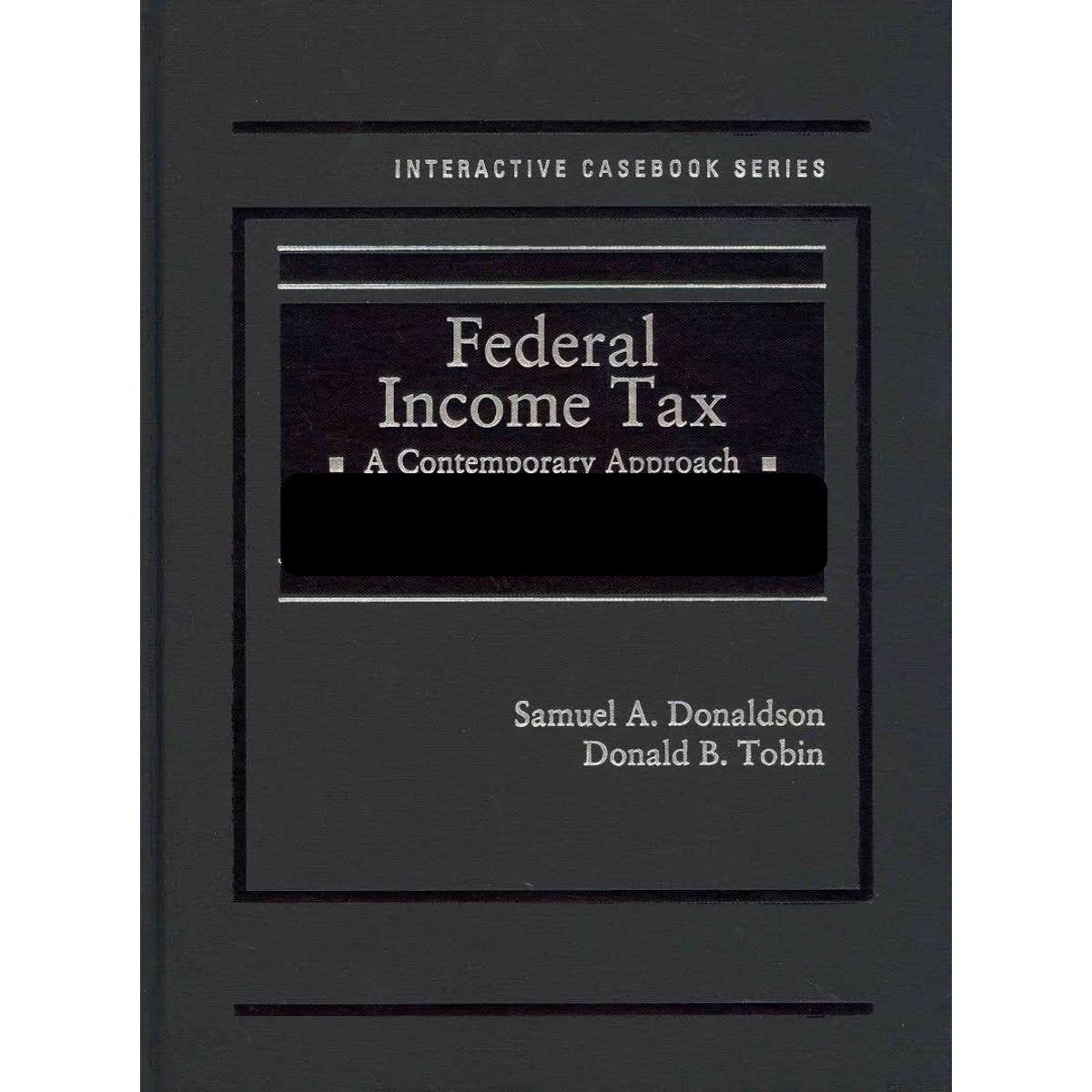 Federal Income Tax: A Contemporary Approach (Interactive Casebook Series),New