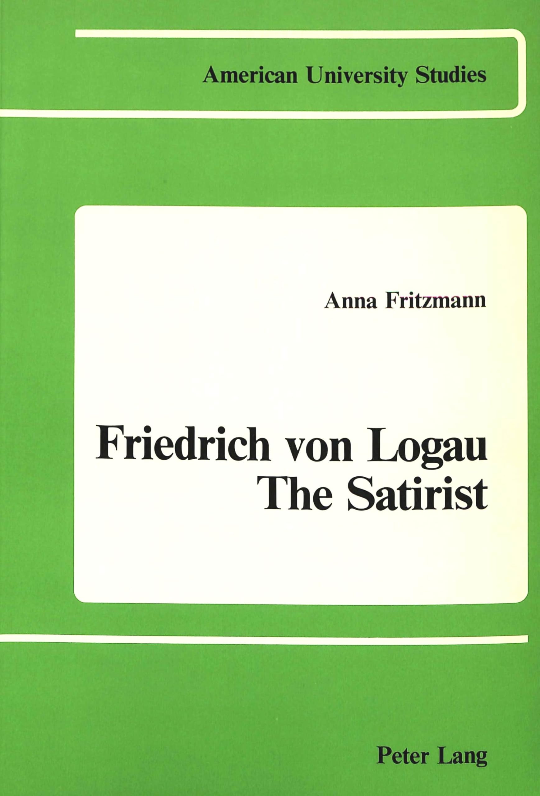 Friedrich von Logau  The Satirist (American University Studies),Used