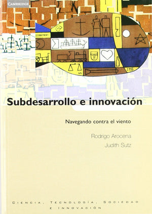 La Innovacon Y El Desarrollo En Un Mundo Global: Una Propuesta Desde El Sur,New