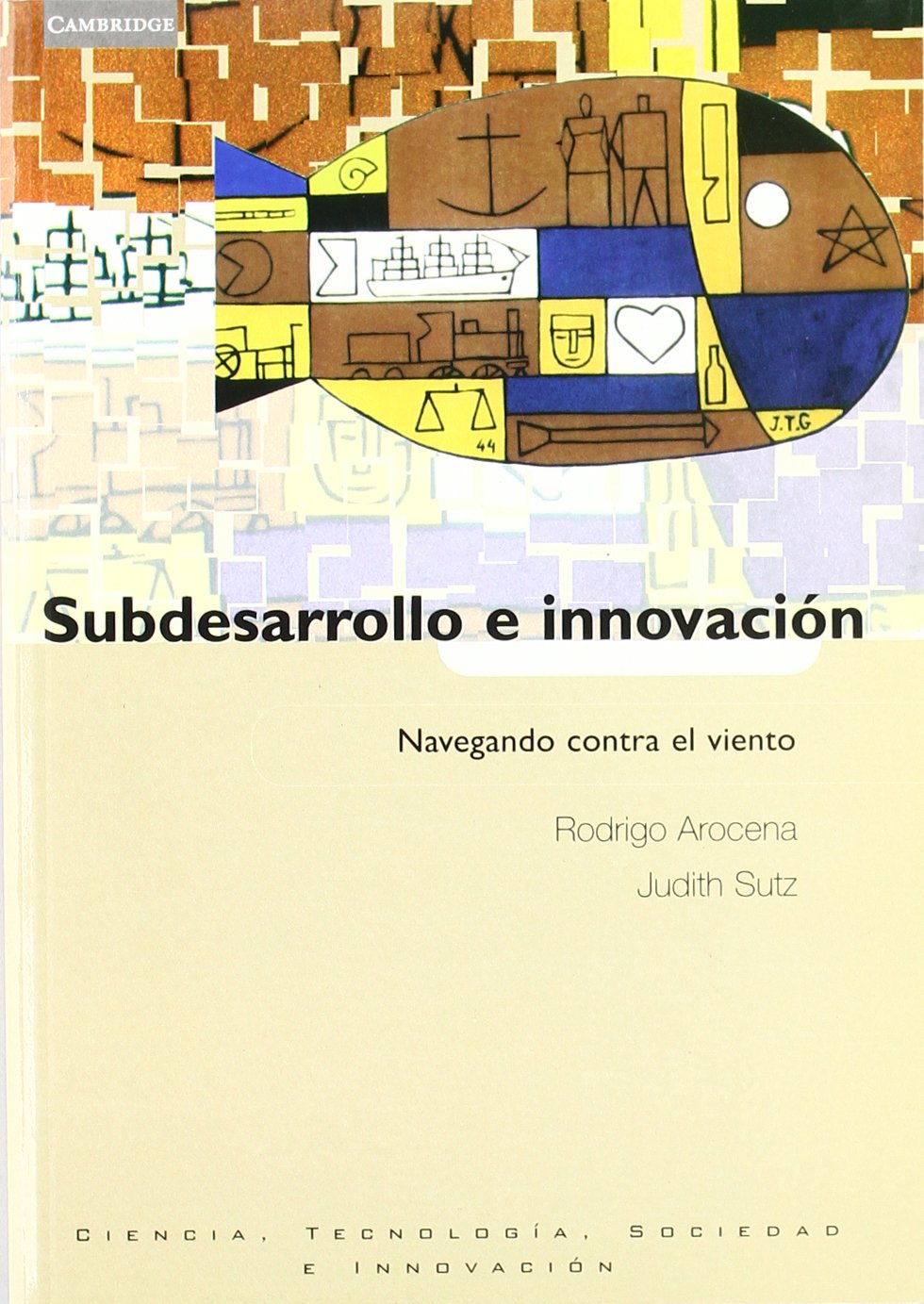 La Innovacon Y El Desarrollo En Un Mundo Global: Una Propuesta Desde El Sur,New