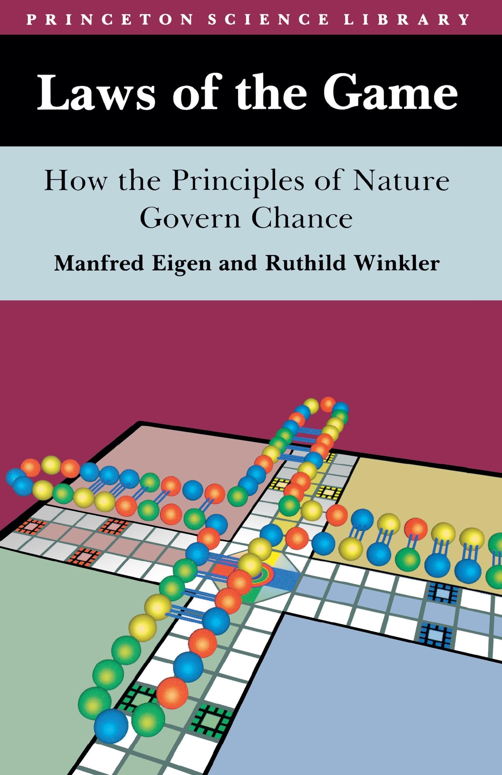 Laws of the Game : How the Principles of Nature Govern Chance ( Princeton Science Library )