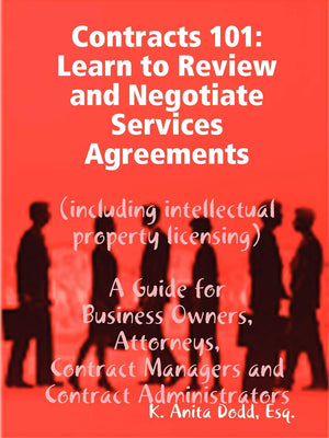 Contracts 101: Learn to Review and Negotiate Services Agreements (including intellectual property licensing),New
