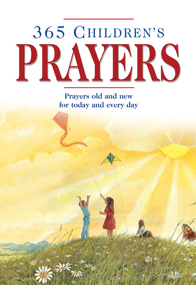365 Children's Prayers: Prayers Old and New for Today and Every Day,Used