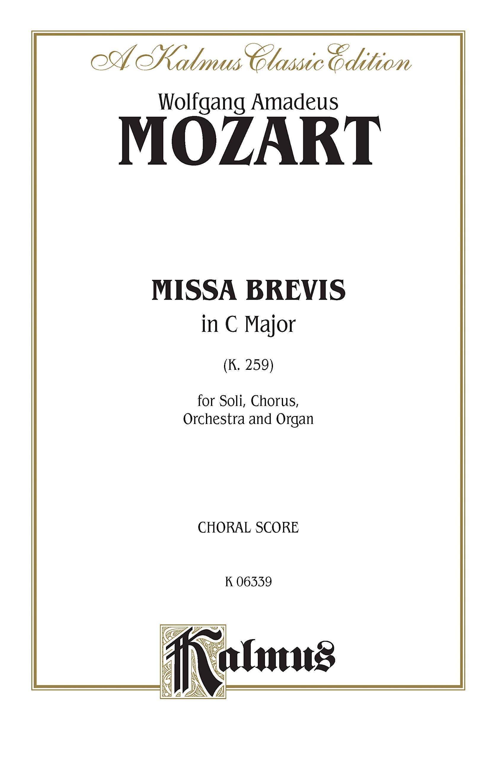 Missa Brevis in C Major, K. 259: SATB with SATB Soli (Orch.) (Latin Language Edition) (Kalmus Edition) (Latin Edition),Used