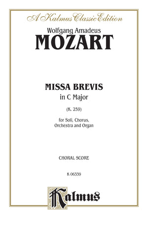 Missa Brevis in C Major, K. 259: SATB with SATB Soli (Orch.) (Latin Language Edition) (Kalmus Edition) (Latin Edition),Used