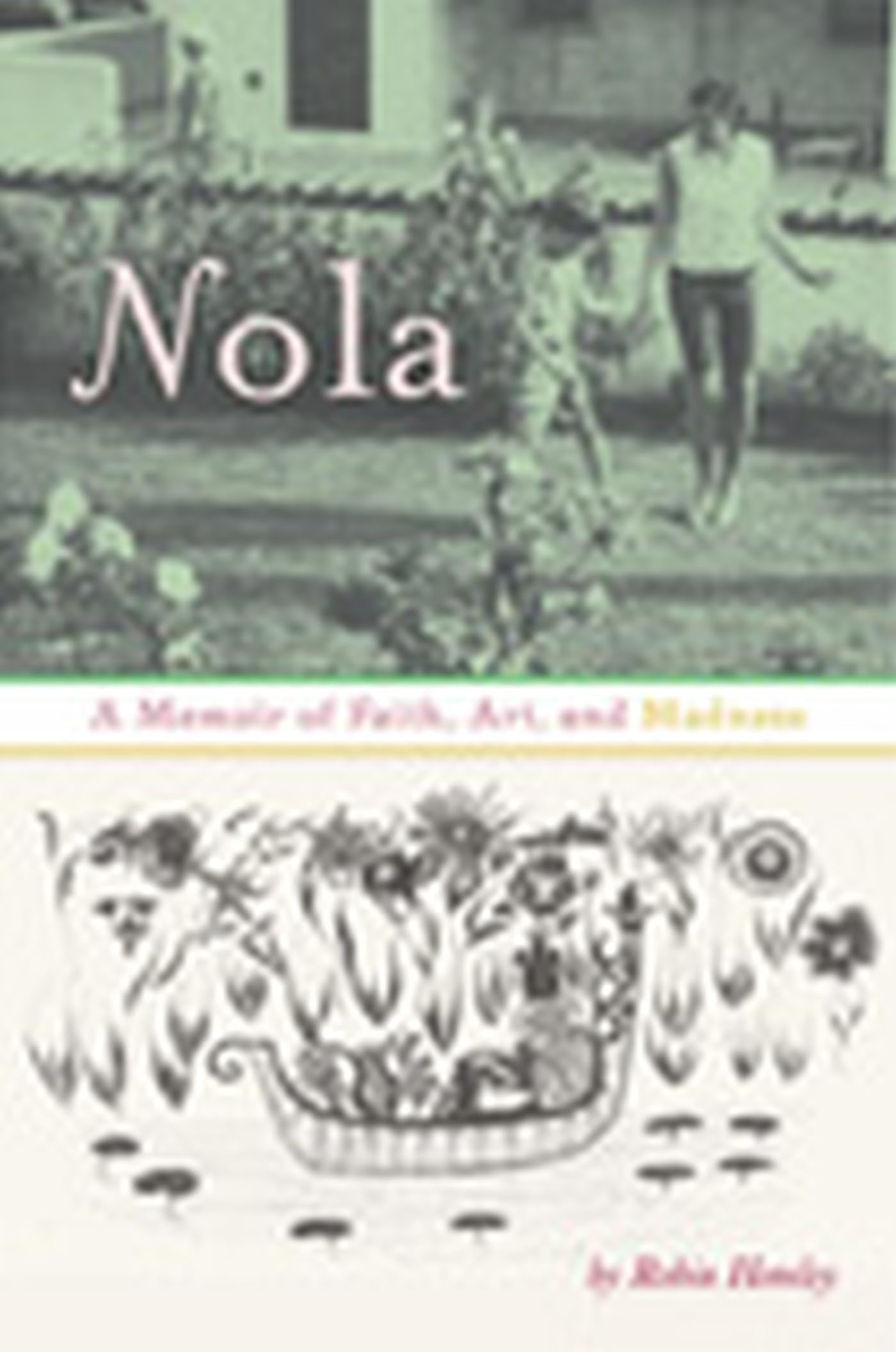 Nola: A Memoir Of Faith, Art, And Madness,Used
