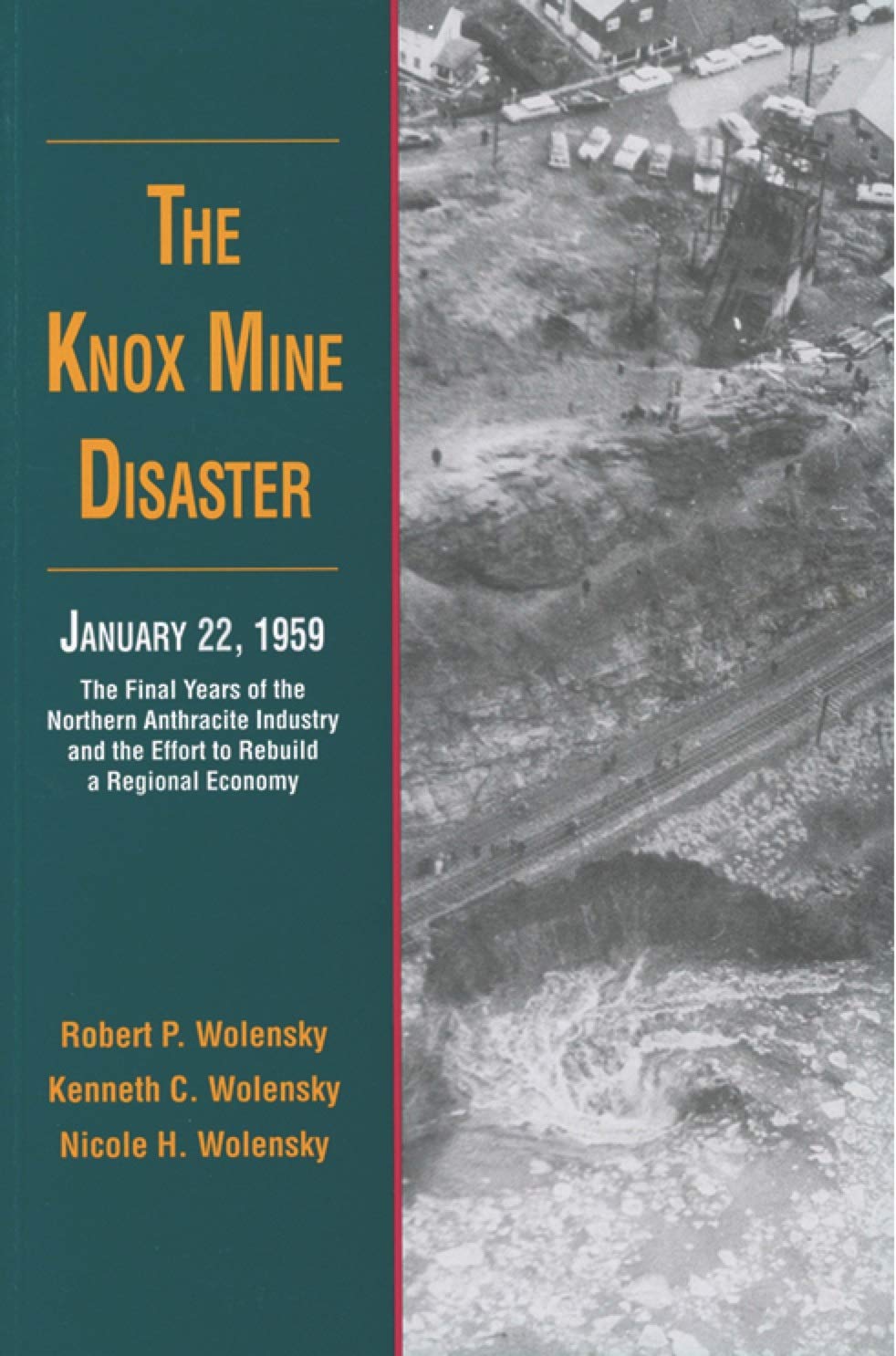 The Knox Mine Disaster: The Final Years Of The Northern Anthracite Industry And The Effort To Rebuild A Regional Economy,New
