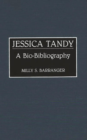 Jessica Tandy: A BioBibliography (BioBibliographies in the Performing Arts),New