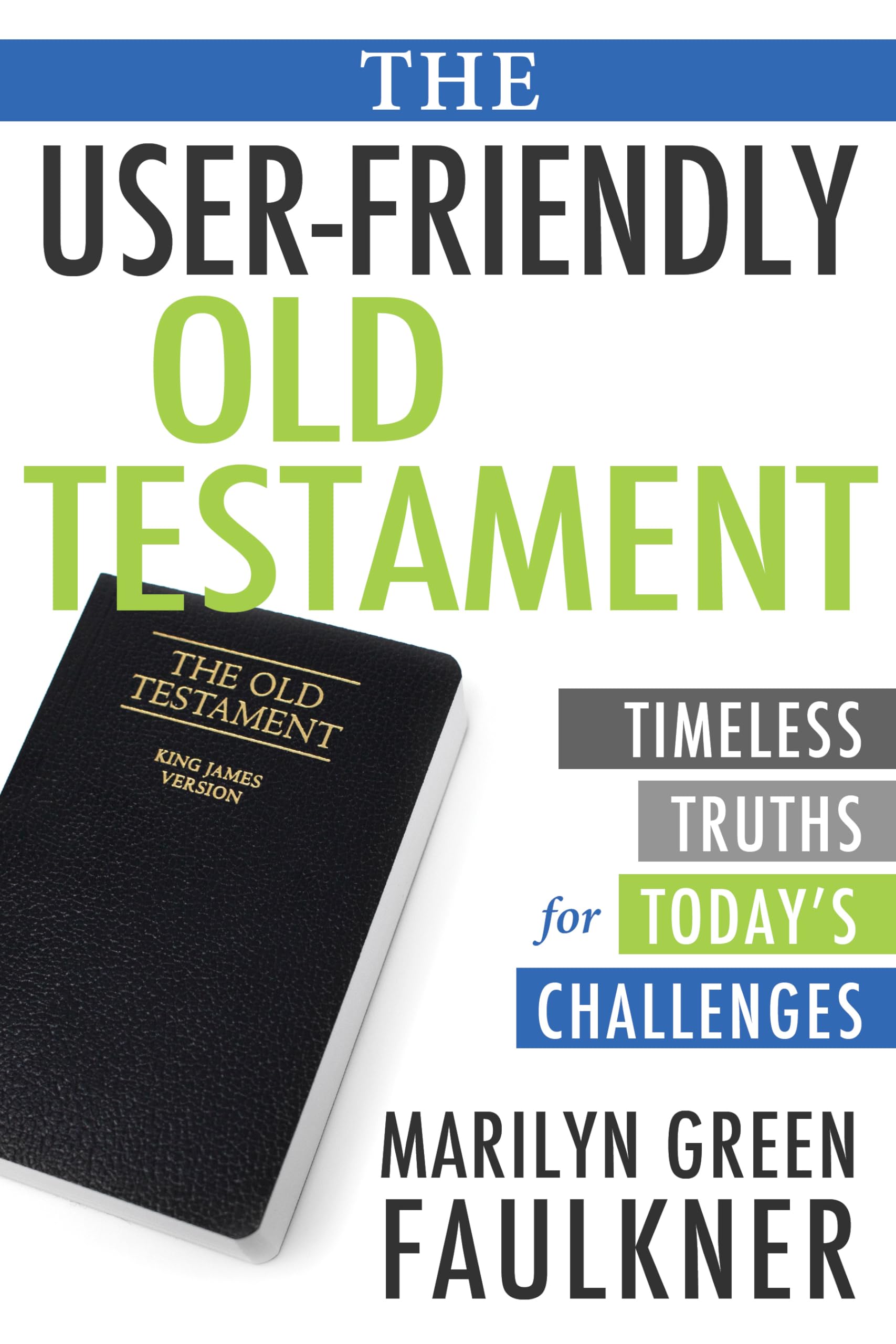 The UserFriendly Old Testament: A Modern Approach to Ancient Scripture