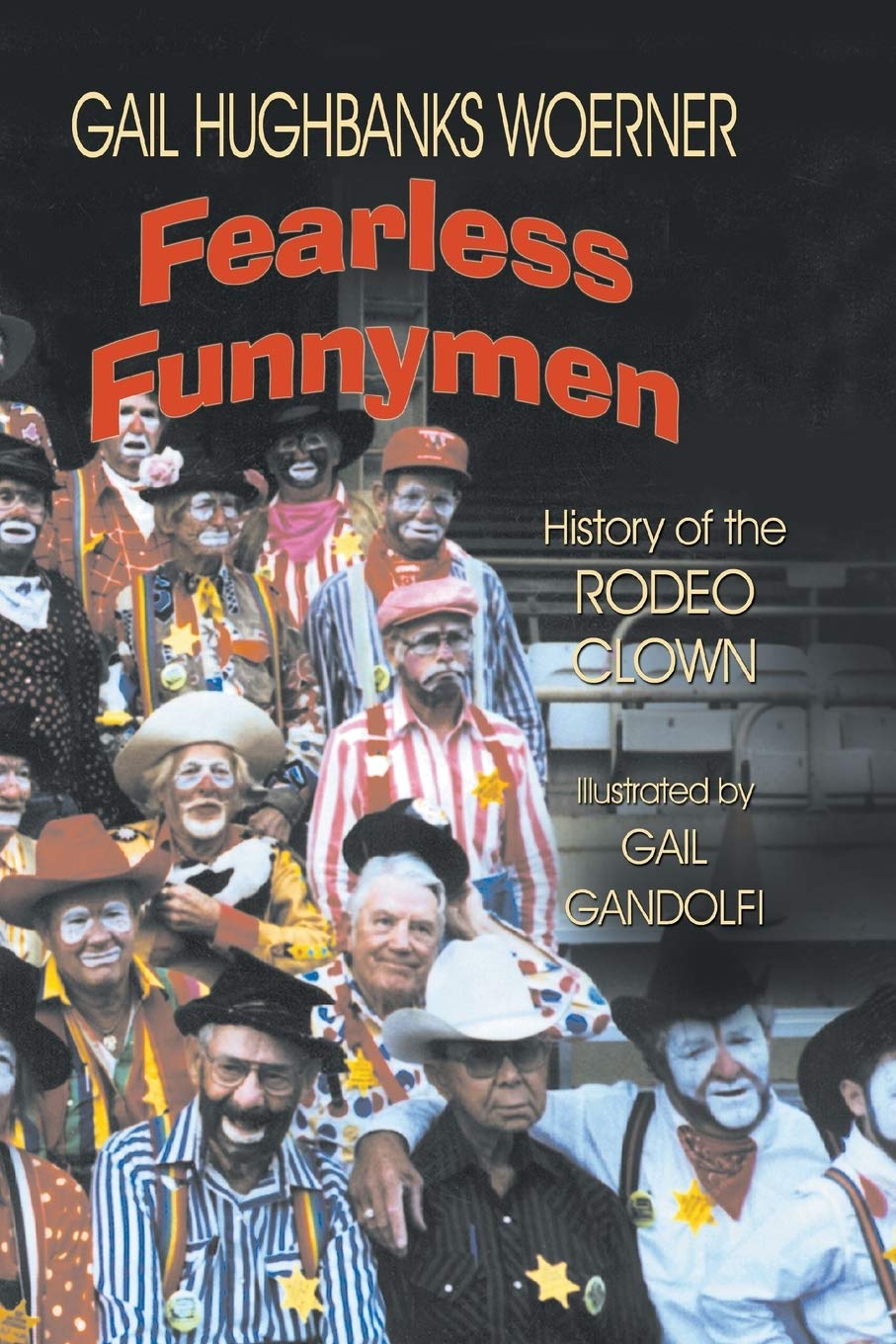Fearless Funnymen: The History of the Rodeo Clown,Used