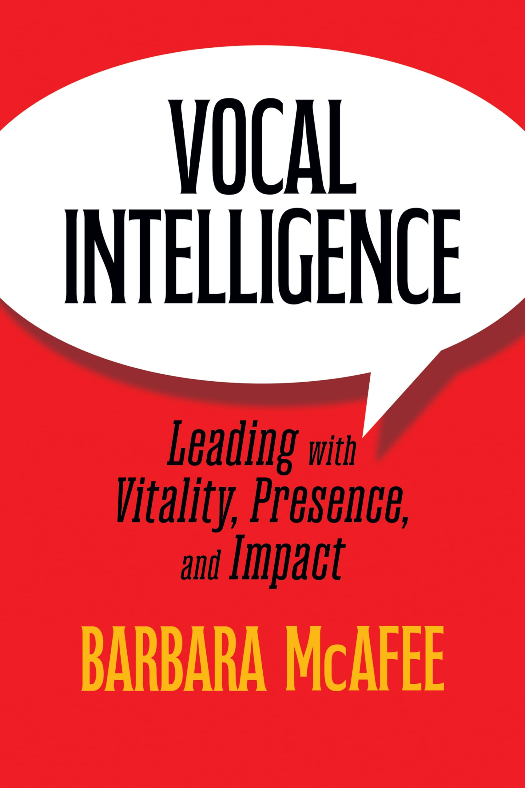 Vocal Intelligence: Leading With Vitality, Presence, And Impact