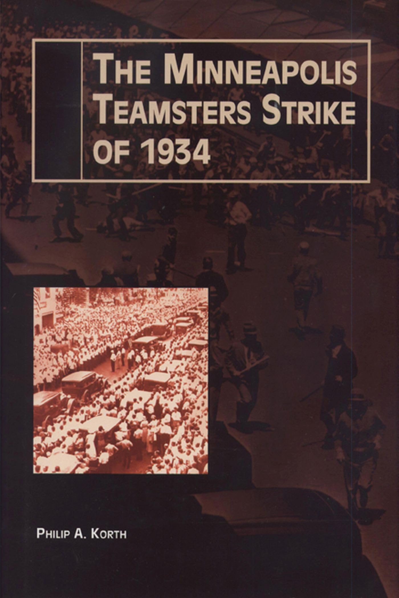 The Minneapolis Teamsters Strike Of 1934,New