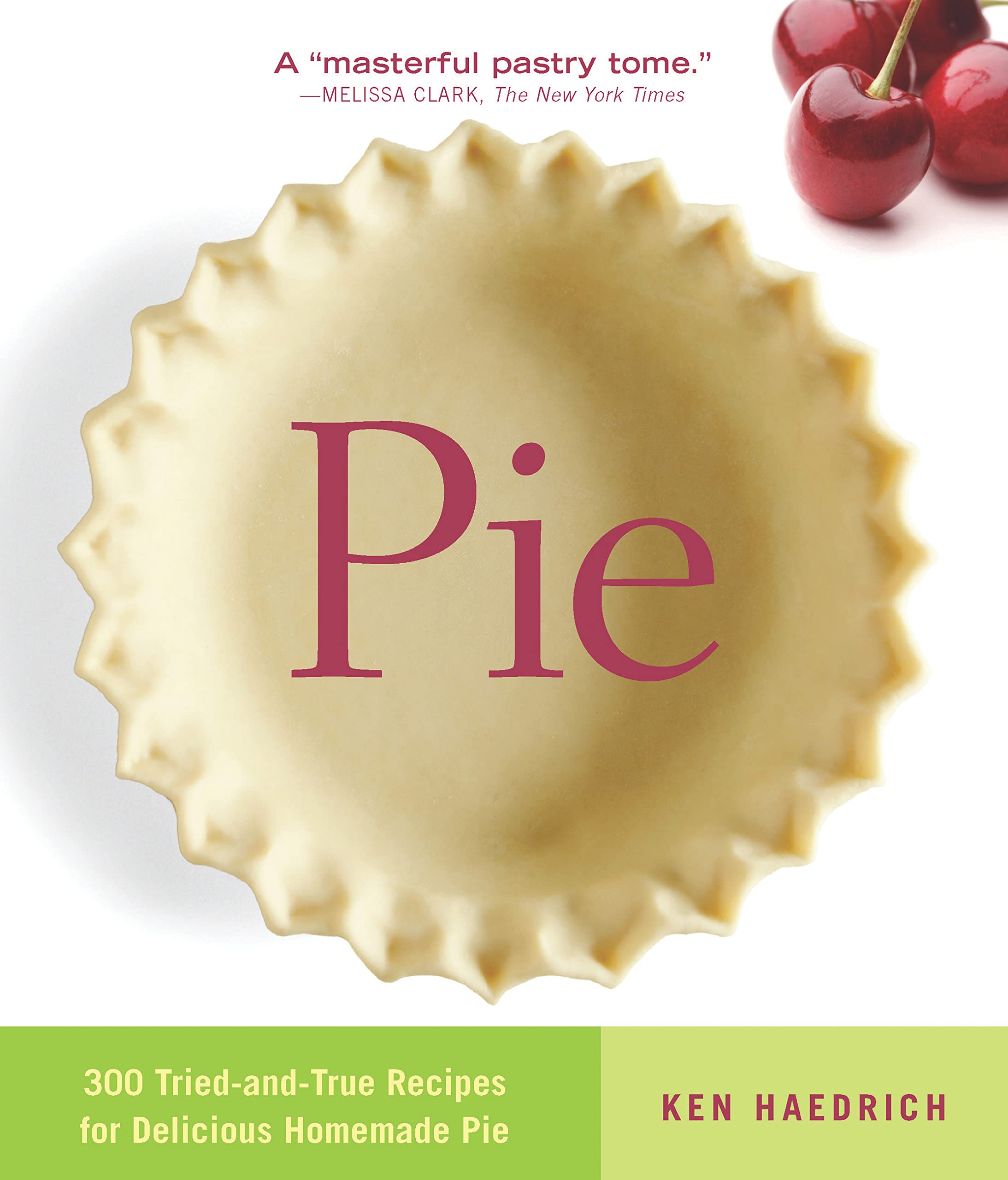 Pie: 300 TriedandTrue Recipes for Delicious Homemade Pie,Used