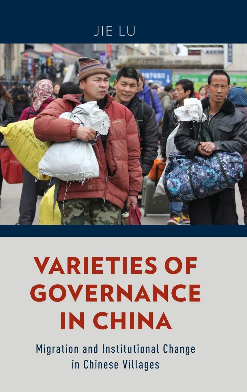 Varieties of Governance in China: Migration and Institutional Change in Chinese Villages,Used