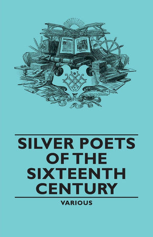 Silver Poets of the Sixteenth Century,Used